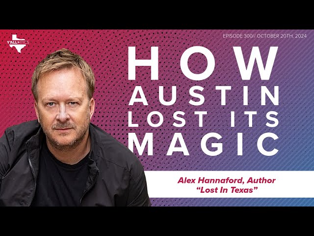 How Austin lost its magic | Y'all-itics: October 20, 2024