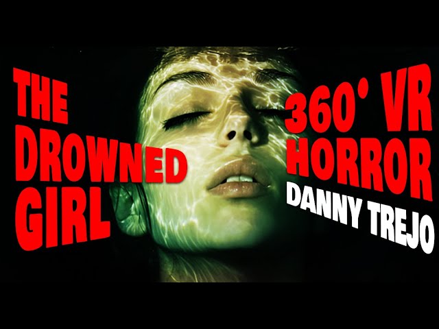 360 GHOST GIRL: Horror Story with Danny Trejo