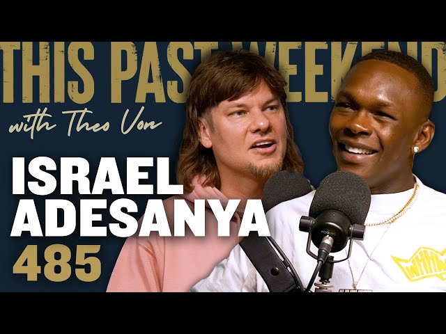 Israel Adesanya | This Past Weekend w/ Theo Von #485