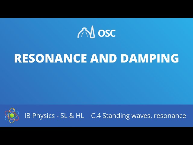 Resonance and damping [IB Physics SL/HL]