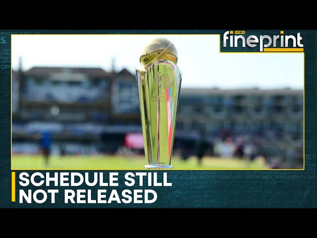 The Champions Trophy Schedule Has Still Not Been Released | WION Fineprint