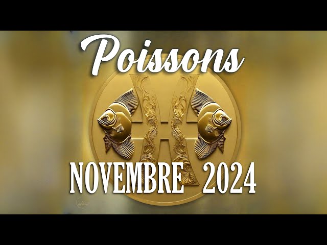 ♓POISSONS - NOVEMBRE 2024 - C'EST COMME CA !