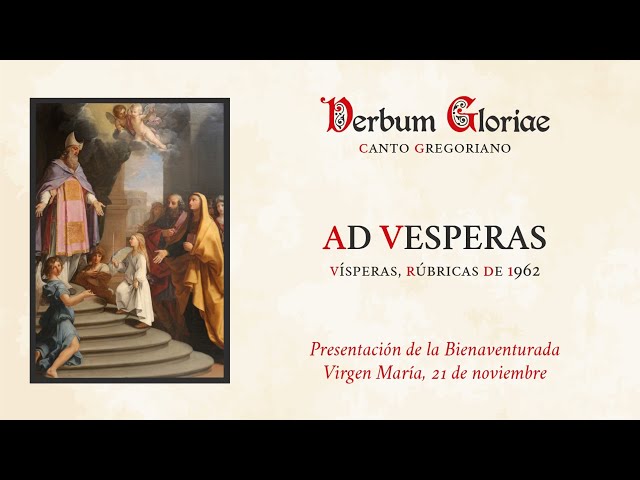 «Ad Vesperas» – Presentación de la Bienaventurada Virgen María, 21 de noviembre