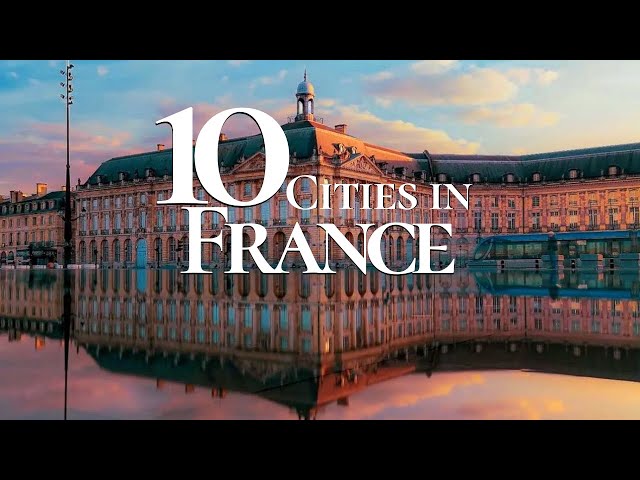 10 Most Beautiful Cities to Visit in France 4K 🇫🇷 | Paris | Lyon | Marseille