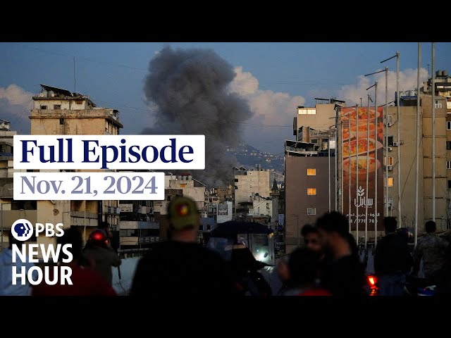 PBS News Hour full episode, Nov. 21, 2024