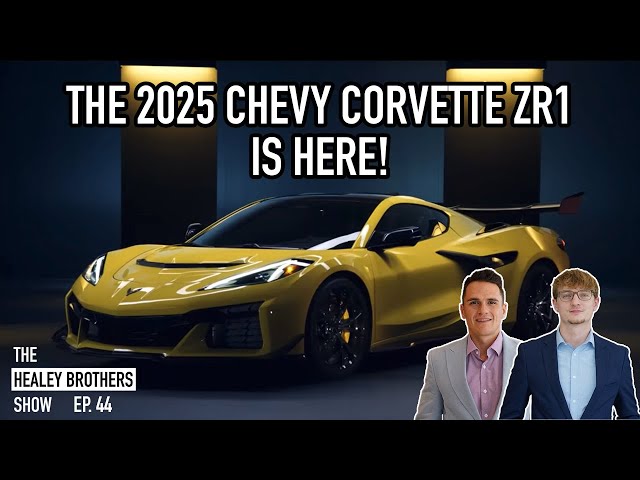 The 2025 Chevy Corvette ZR1 is Here! | The Healey Brothers Show | Ep. 44