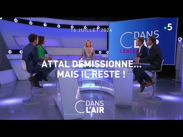 Attal démissionne...mais il reste ! #cdanslair 16.07.2024