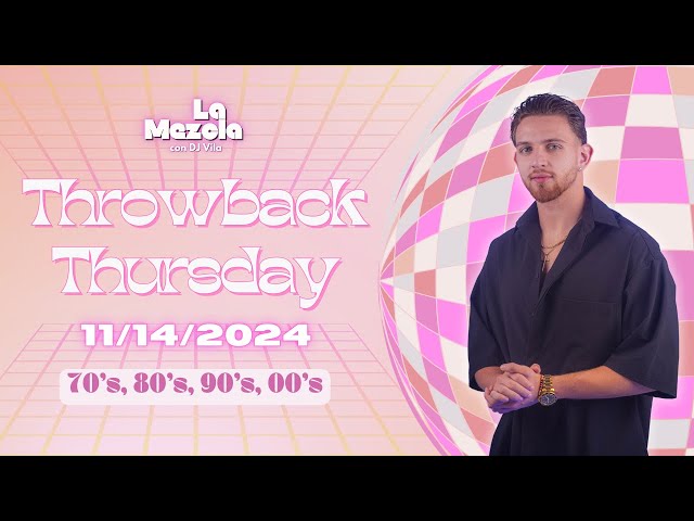 Throwback Thursday | 70's, 80's, 90's, 00's  | La Mezcla Con DJ Vila | 3 Horas Live | 11/07/24