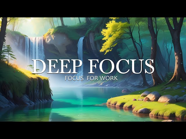 Deep Focus Music To Improve Concentration - 4 Hours of Ambient Study Music to Concentrate #145