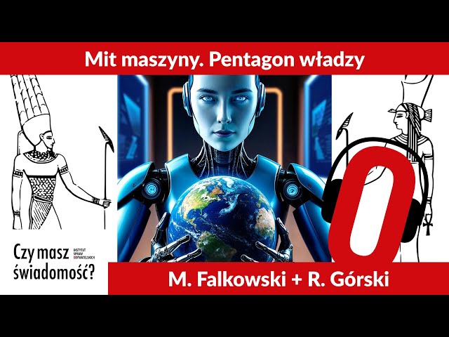 Czy masz świadomość? (Nr 237) – Mit maszyny. Pentagon władzy