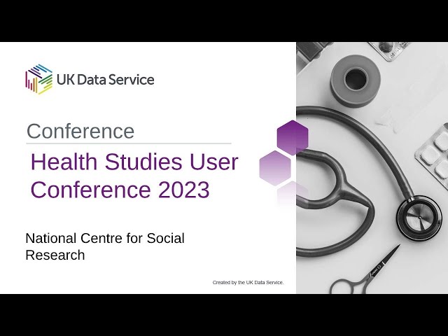 Health Studies User Conference 2023: Data updates National Centre for Social Research