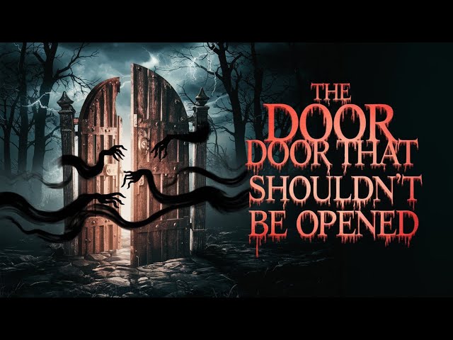 The Door That Shouldn't Be Opened || Scary Story || #horror