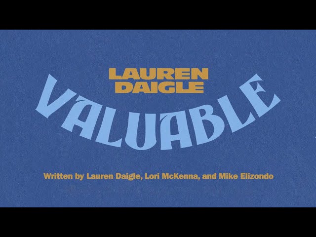 Lauren Daigle - Valuable (Official Lyric Video)