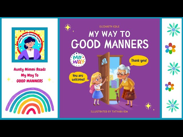 My Way To GOOD MANNERS, Read aloud By Aunty Mimmi, Teaching children social skills :)