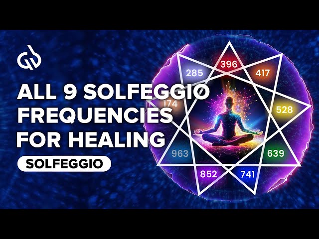 All 9 Solfeggio Frequencies: Meditate With Full Body Healing Frequencies