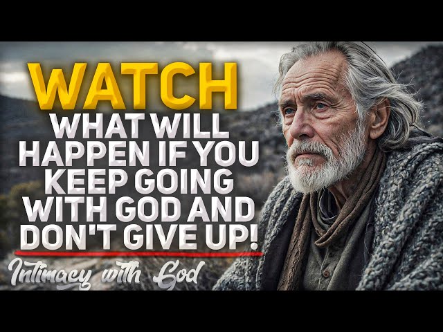 WATCH What Will Happen If You Keep Going with God And Don't Give Up! (Christian Motivation)