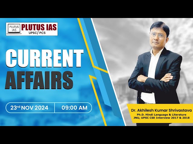 Weekly Current Affairs for UPSC | 23rd Nov 2024 | Akhilesh Kumar Shrivastava #upsc#upscexam