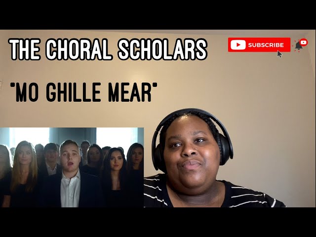 THE CHORAL SCHOLARS OF UNIVERSITY COLLEGE DUBLIN - MO GHILLE MEAR (MY GALLANT HERO) |REACTION