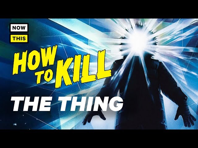 How to Kill the Thing | NowThis Nerd