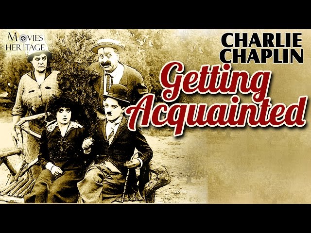 Getting Acquainted | Charlie Chaplin | 1914 Silent Film | Comedy