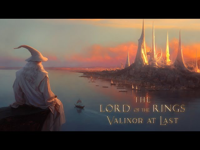 LOTR: Valinor at Last - An Ambient Journey for Eternal Peace