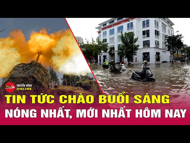 Tin tức 24h mới. Tin sáng 12/8: Cập nhật tin tức mới nhất, nóng nhất sáng hôm nay