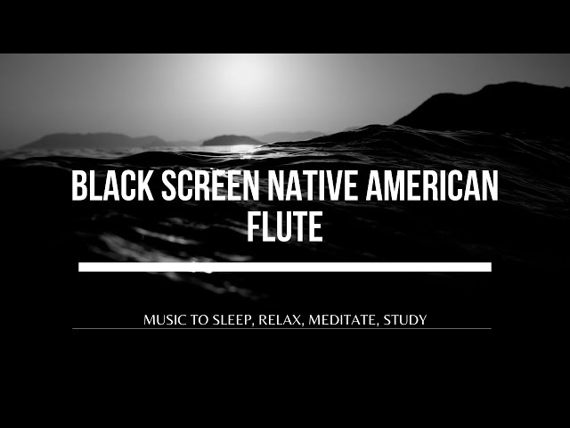 3 HOURS NATIVE AMERICAN FLUTE - Black Screen Music to Relax, Sleep, Meditate, do Yoga