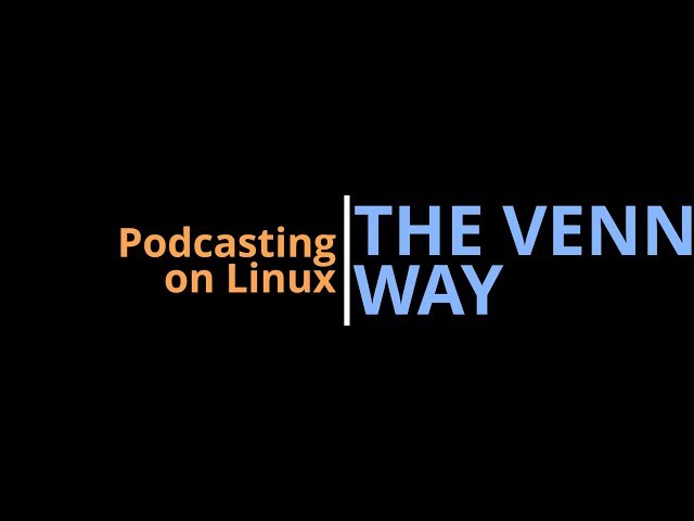 Podcasting On Linux: The Venn Way