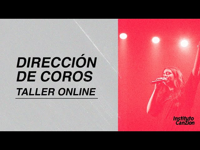 Dirección de coros - Taller online #InstitutoCanZion #CampusOnlineICZ