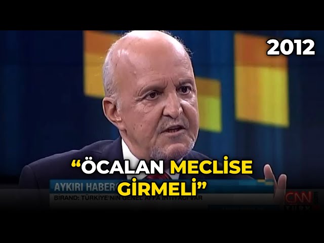 Mehmet Ali Birand: "Öcalan Meclise Girmeli"