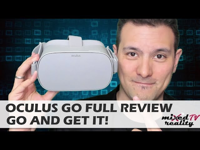 Oculus Go MRTV Review - Why You Should GO And Get It! Review Including Rift/Vive Pro Comparison