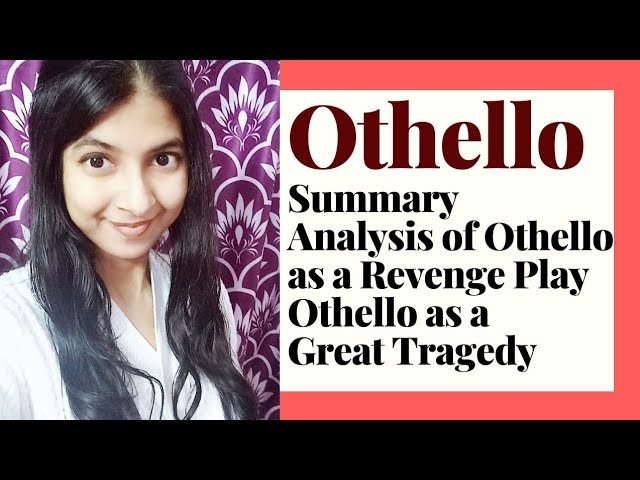 Othello Summary and Critical Analysis