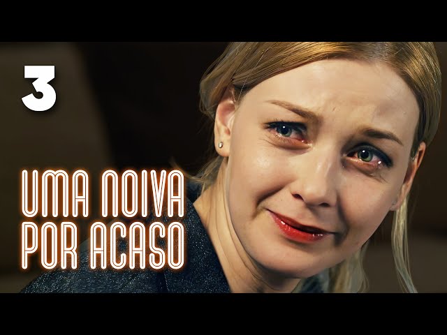 Uma noiva por acaso | Episódio 3 | Filme romântico em Português