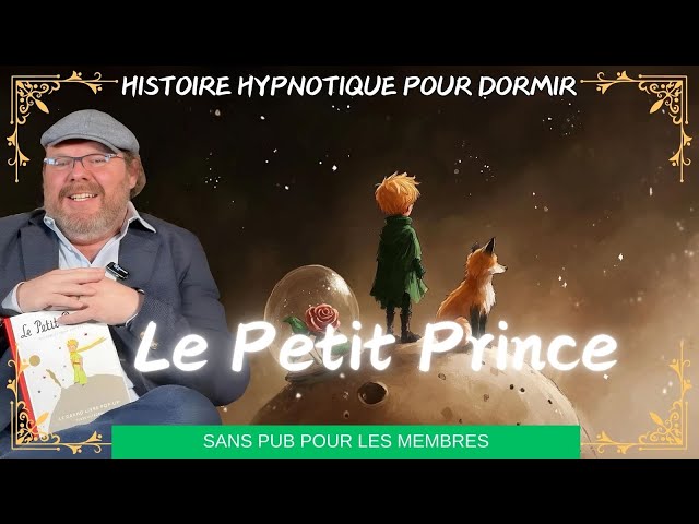 Une Histoire Hypnotique pour Dormir | 👑 Le Petit Prince  | Hypnose pour dormir (ou stress)