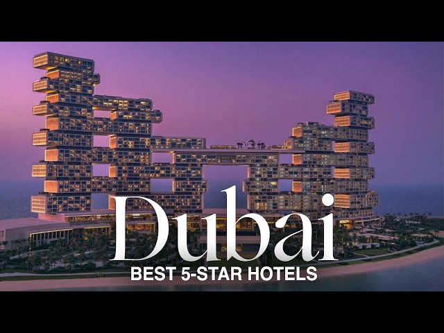 Top 10: Best 5-Star Hotels in Dubai