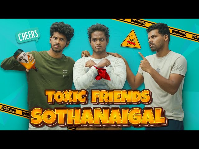 Toxic Friends🚷 Sothanaigal | Comedy🤣🤣 | Re-Upload