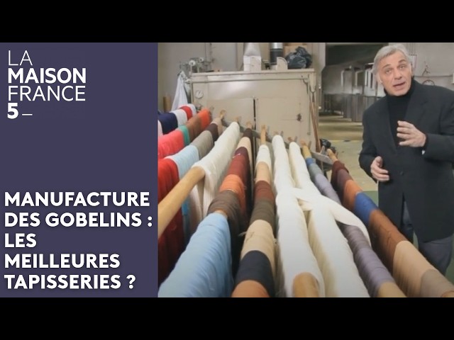 Manufacture des Gobelins : Les meilleures tapisseries ? #LMF5 [Intégrale]