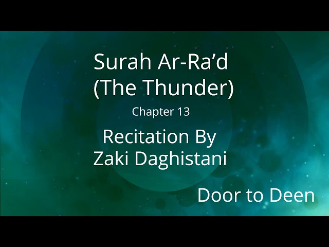 Surah Ar-Ra'd (The Thunder) Zaki Daghistani  Quran Recitation