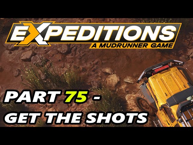 Get The Shots - Carpathians - Part 75 - EXPEDITIONS A MudRunner Game - Playthrough