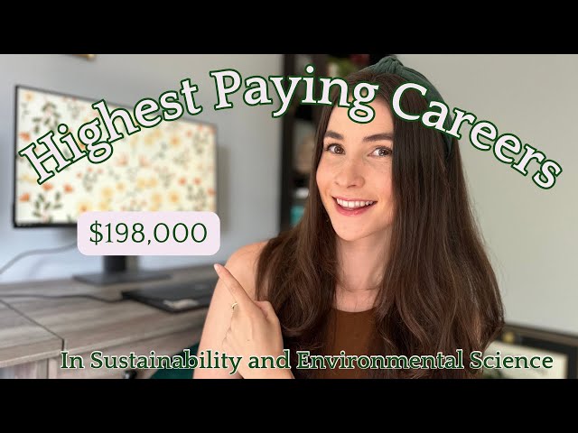 10 Highest Paying Careers in Sustainability | Top Environmental Jobs with a Good Salary