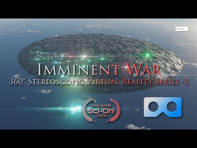 Imminent War (8K, Stereoscopic 360 VR, CGI)