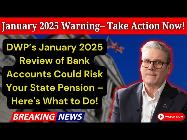 State Pension at Risk in January 2025: DWP's Bank Account Checks Could Impact Your Payments!