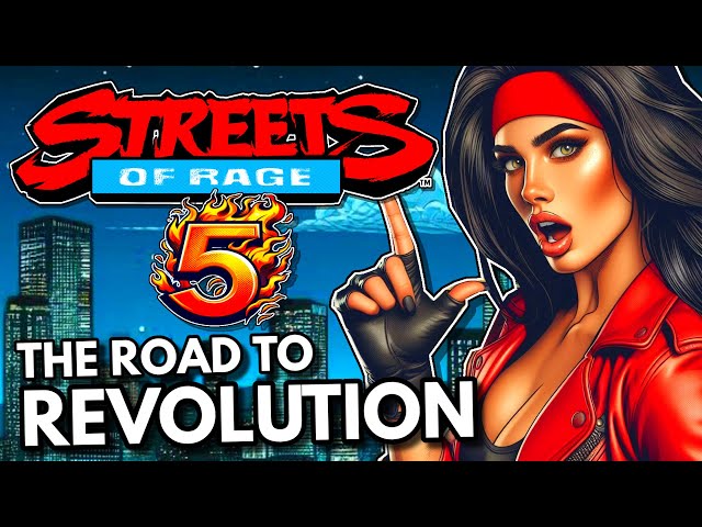 The Road to Streets of Rage 5 : A Gaming Revolution !!