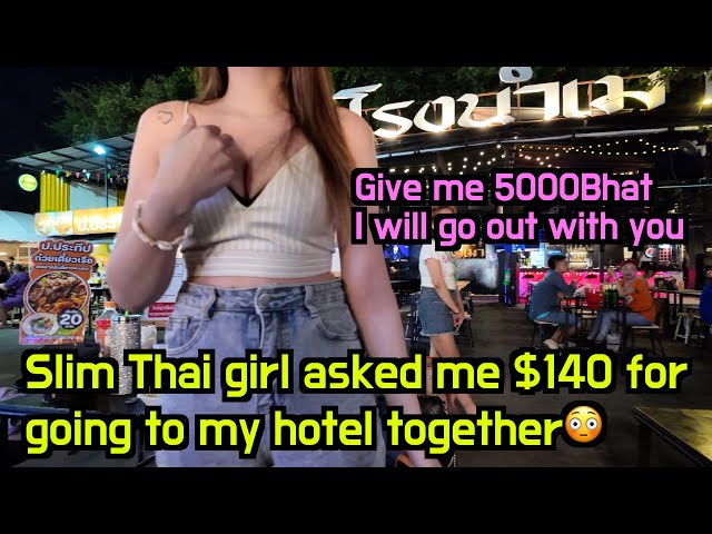 Nightlife in Bangkok, Stunning and Slim Thai girl asked me $140 for going to my hotel together😳