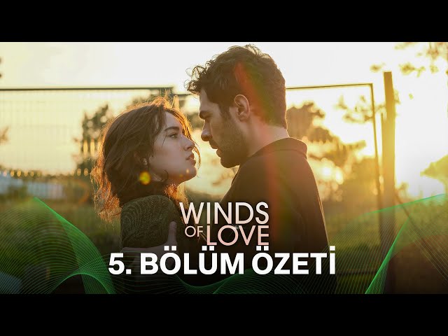 Rüzgarlı Tepe 5. Bölüm Özeti | Winds of Love Episode 5 Recap (Eng Sub)