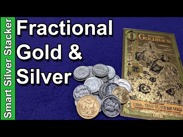 Stacking Fractional Gold & Silver Bullion (Post SHTF Barter Top Pick)