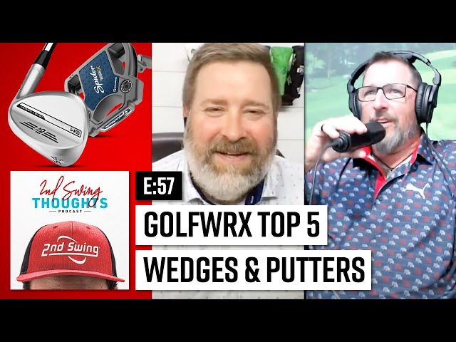 Top 5 Wedges & Putters of 2024? | 2nd Swing Thoughts Ep. 57