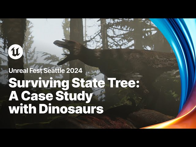 Surviving State Tree: A Real Case Study with Dinosaurs | Unreal Fest 2024