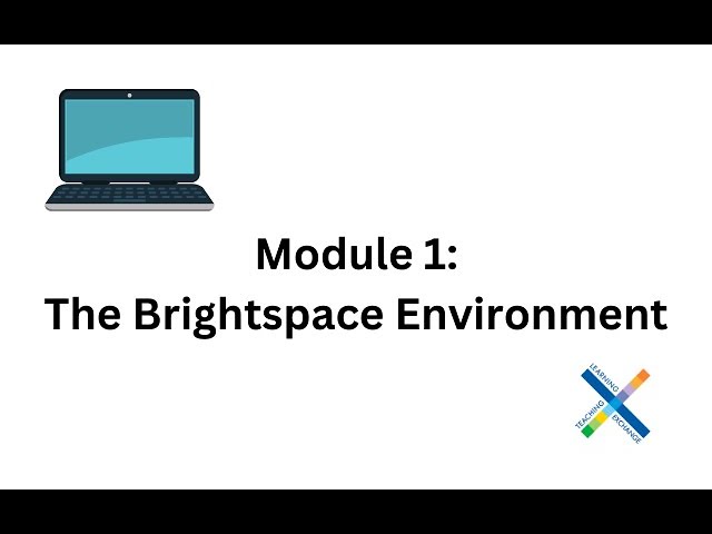 Module 1: The Brightspace Environment - George Brown College