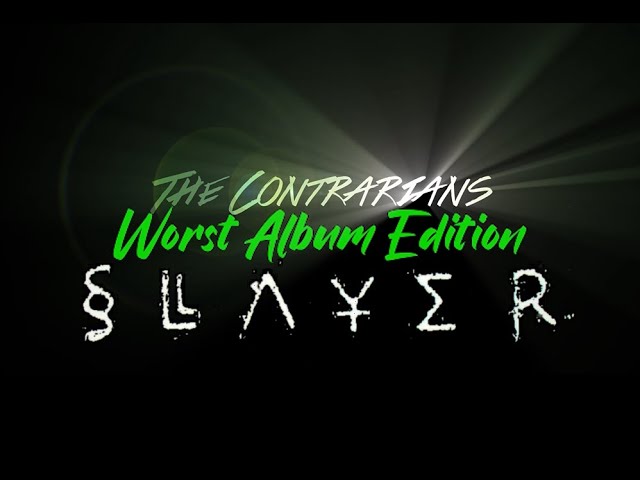 The Contrarians: Worst Album Edition, Episode 2: Slayer'’s Diabolus in Musica